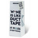 Wine is Like Duct Tape Wine Bottle Gift Bag