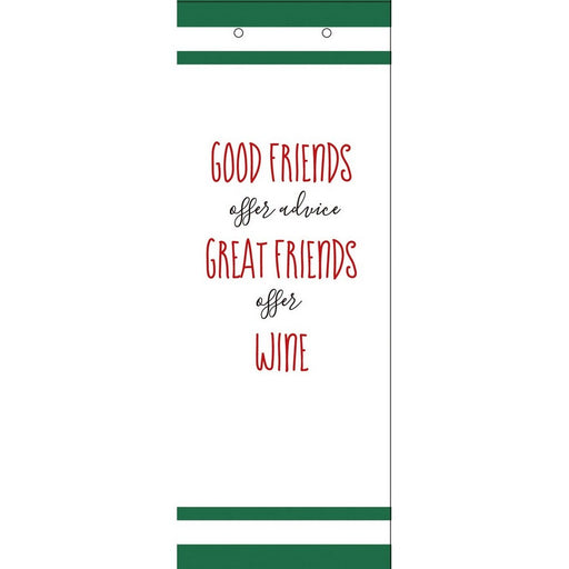 Wine Bag - Good Friends Offer Advice Great Friends Offer Wine