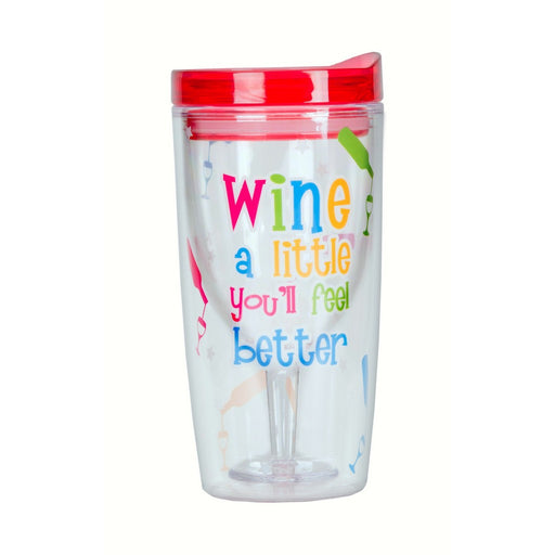 Wine a Little You'll Feel Better Insulated Wine Tumbler 10 oz