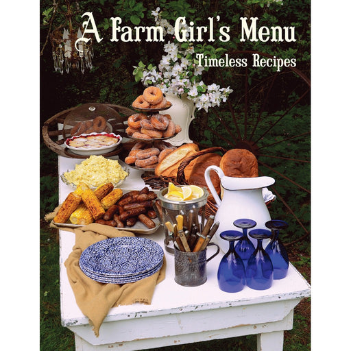 A Farm Girl's Menu: Timeless Recipes