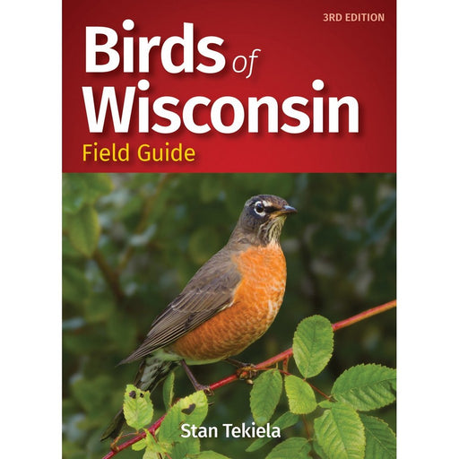 Birds Of Wisconsin Field Guide 3rd Edition by Stan Tekiela