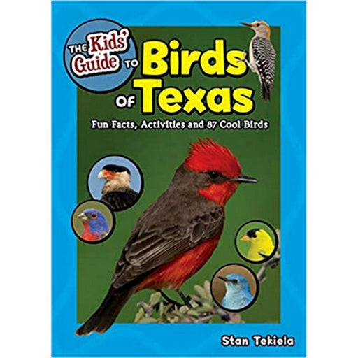 The Kids' Guide to Birds Texas by Stan Tekiela