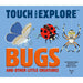 Touch and Explore: Bugs