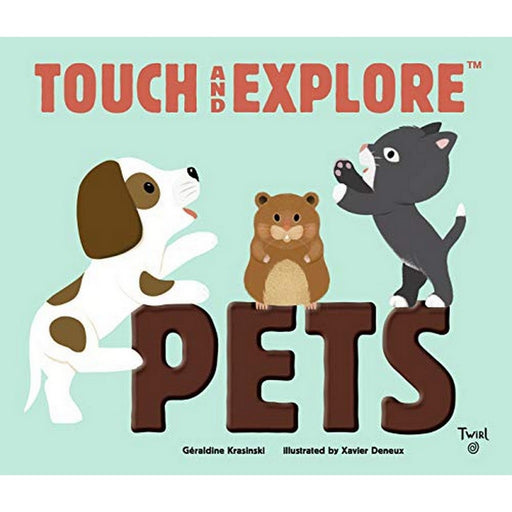 Pets Touch and Explore by Geraldine Krasinski