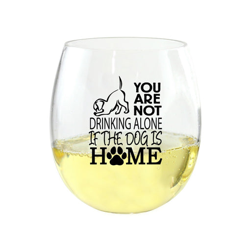You Are Not Drinking Alone if the Dog is Home EVER Drinkware Wine Tumbler