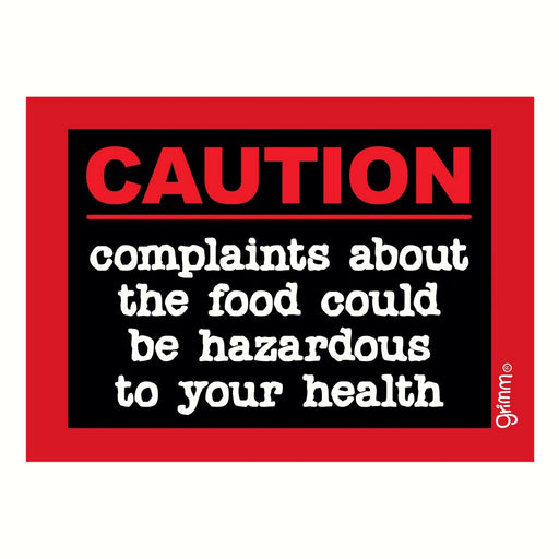 Magnet, Humorous Sayings, Caution complaints about the food could be hazardous to your health