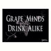Magnet, Humorous Sayings, Grape Minds Drink Alike