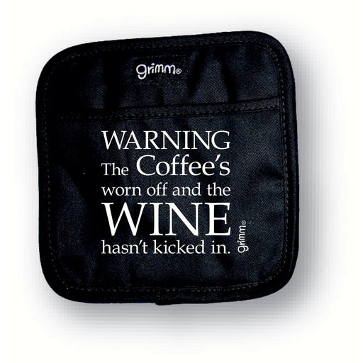 Warning the Coffee's Worn off and the Wine hasn't kicked in Pot Holder