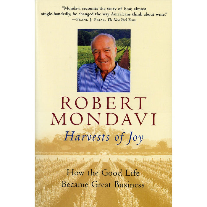 Harvest of Joy: How the Good Life Became Great Business