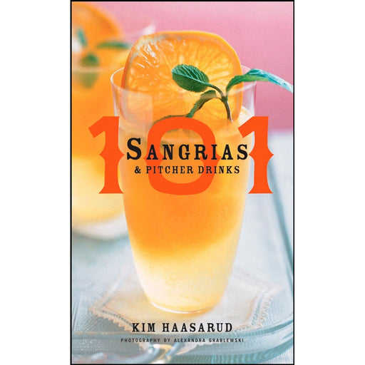101 Sangrias & Pitcher Drinks