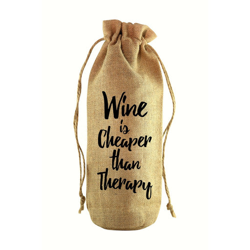 Wine is Cheaper Than Therapy  Jute Wine Bottle Sack