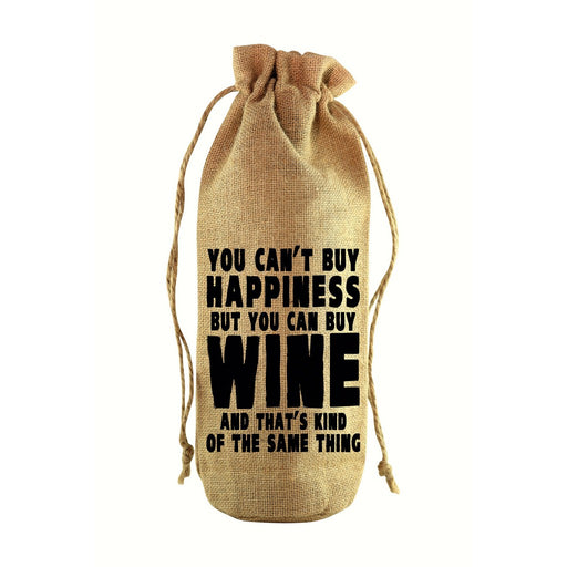You Can't Buy Happiness Jute Wine Bottle Sack