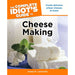 The Complete Idiot's Guide to Cheese Making