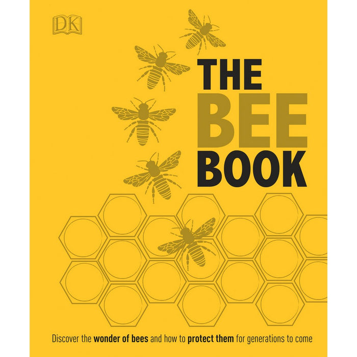 The Bee Book: Discover the Wonder of Bees and How to Protect Them for Generations to Come by Fergus