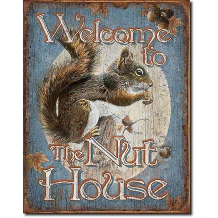 Welcome to the Nut House Tin Sign