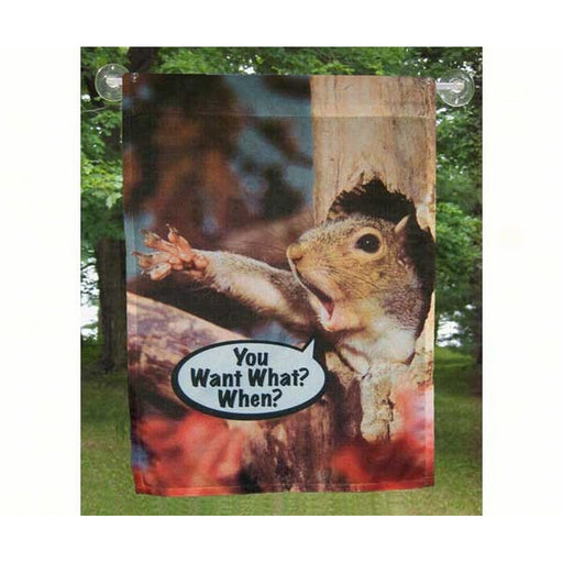 Garden Flag You Want What When?