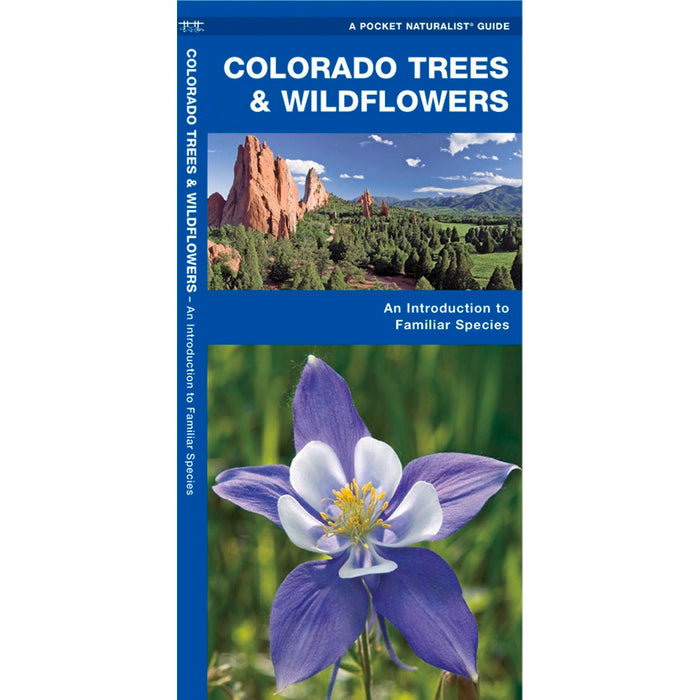 Colorado Trees and Wildflowers Field Guide by James Kavanagh