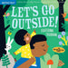 Let's Go Outside! Indestructibles Book