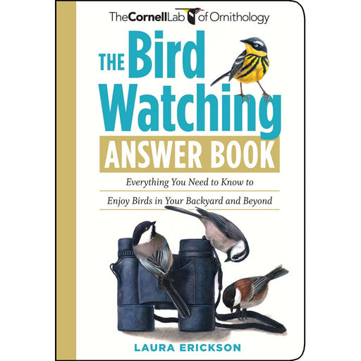 The Bird Watching Answer Book by Laura Erickson